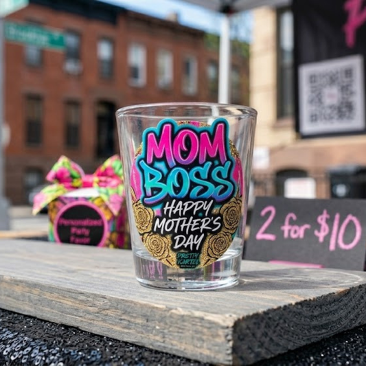 Custom Mother’s Day Baddie Shot Glass